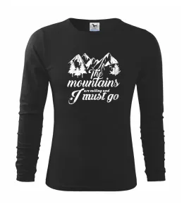The mountains are calling and i must go - Triko dětské Long Sleeve