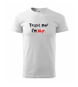Trust me I´m  Mgr. / Věř mi jsem Magistr. - Triko Basic Extra velké