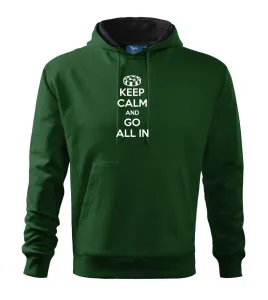Keep calm and go all in - Mikina s kapucí hooded sweater