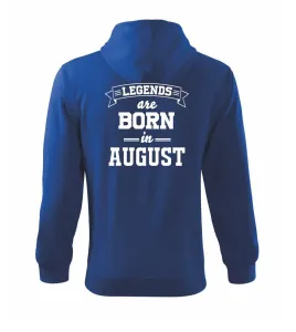 Legends are born in August - Mikina s kapucí na zip trendy zipper
