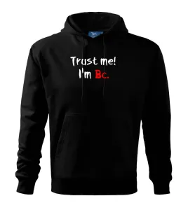 Trust me I´m  Bc. / Věř mi jsem Bc. - Mikina s kapucí hooded sweater