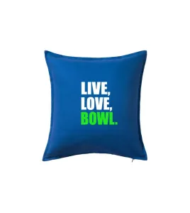 Live, Love, Bowl - Polštář 50x50