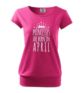 Princesses are born in April - Volné triko city