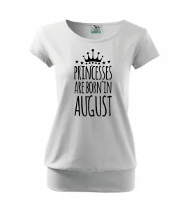 Princesses are born in August - Volné triko city