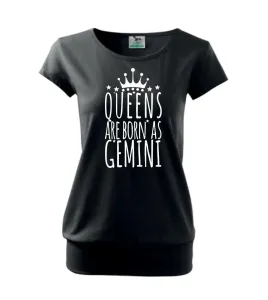 Queens are born as Gemini - Blíženci - Volné triko city