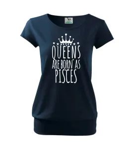 Queens are born as Pisces - Ryby - Volné triko city