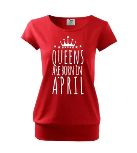 Queens are born in April - Volné triko city