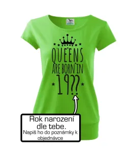 Queens are born in (vlastní nápis - rok narození) - Volné triko city