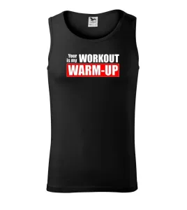 Your workout is my warm up - Tílko pánské Core
