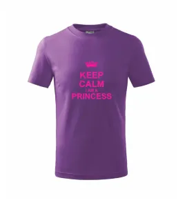 Keep calm i am a princess - Triko dětské basic