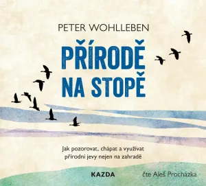 Peter Wohlleben Přírodě na stopě Provedení: CD audiokniha