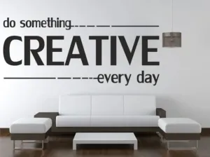 Nálepka na zeď nápis DO SOMETHING CREATIVE EVERY DAY