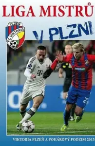 Liga mistrů v Plzni: Viktoria Plzeň a pohárový podzim 2013