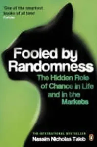 Fooled by Randomness - The Hidden Role of Chance in Life and in the Markets (Taleb Nassim Nicholas)(Paperback / softback)