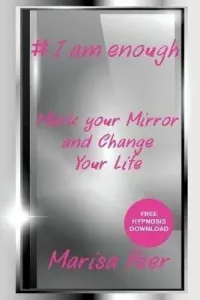 I Am Enough: Mark Your Mirror And Change Your Life (Marisa Peer)(Paperback)