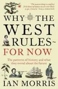 Why The West Rules - For Now - The Patterns of History and what they reveal about the Future (Morris Ian)(Paperback / softback)