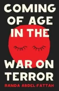 Coming of Age in the War on Terror - Abdel-Fattah Randa