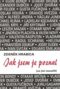 Jak jsem je poznal (co jiní nezažili) - Zdeněk Hrabica