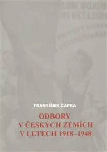 ODBORY V ČESKÝCH ZEMÍCH V LETECH 1918-1948 - František Čapka