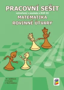 Matematika - Rovinné útvary (pracovní sešit) - Michaela Jedličková, Peter Krupka, Jana Nechvátalová