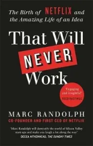 That Will Never Work - The Birth of Netflix by the first CEO and co-founder Marc Randolph (Randolph Marc)(Paperback / softback)