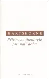 PŘIROZENÁ THEOLOGIE PRO NAŠI DOBU - Charles Hartshorne