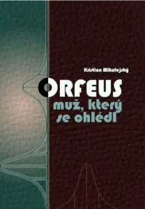 Orfeus - Mikulejský Kristian
