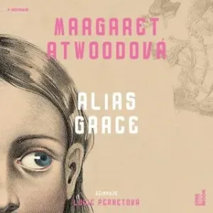 Alias Grace - Margaret Atwoodová - audiokniha
