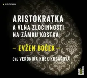 Aristokratka a vlna zločinnosti na zámku - Evžen Boček - audiokniha
