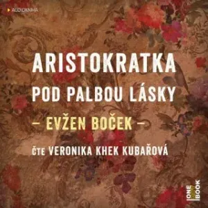 Aristokratka pod palbou lásky - Evžen Boček - audiokniha