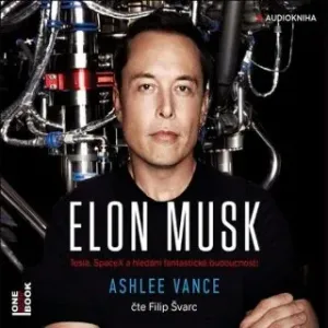 Elon Musk - Ashlee Vance - audiokniha #2981570