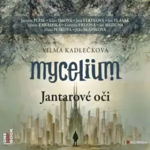 Mycelium 1: Jantarové oči - Vilma Kadlečková - audiokniha