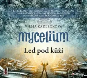 Mycelium 2: Led pod kůží - Vilma Kadlečková - audiokniha #2922328
