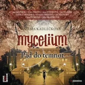 Mycelium 3: Pád do temnot - Vilma Kadlečková - audiokniha