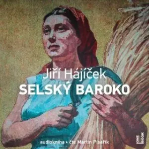 Selský baroko - Jiří Hájíček - audiokniha #2985436