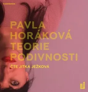 Teorie podivnosti - Pavla Horáková - audiokniha