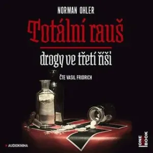 Totální rauš - Norman Ohler - audiokniha