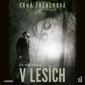 V lesích - Tana Frenchová - audiokniha #2983200