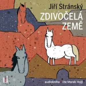 Zdivočelá země - Jiří Stránský - audiokniha