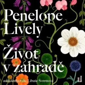 Život v zahradě - Penelope Lively - audiokniha