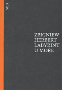 Labyrint u moře - Zbigniew Herbert