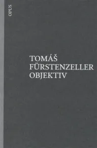 Objektiv - Tomáš Furstenzeller