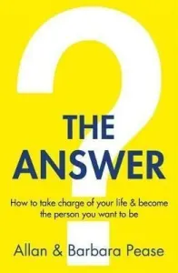 Answer - How to take charge of your life & become the person you want to be (Pease Barbara)(Paperback / softback)