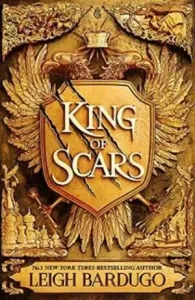 King of Scars - return to the epic fantasy world of the Grishaverse, where magic and science collide (Bardugo Leigh)(Paperback / softback)