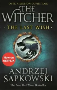 Last Wish - Introducing the Witcher - Now a major Netflix show (Sapkowski Andrzej)(Paperback / softback)