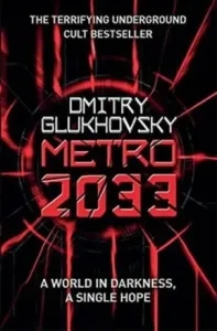 Metro 2033 - The novels that inspired the bestselling games (Glukhovsky Dmitry)(Paperback / softback)