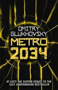 METRO 2034. The sequel to Metro 2033.: American edition (Glukhovsky Dmitry)(Paperback)