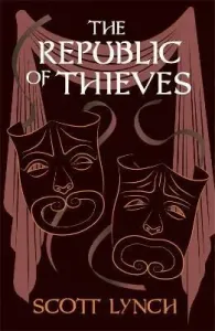 Republic of Thieves - The Gentleman Bastard Sequence, Book Three (Lynch Scott)(Pevná vazba)