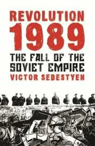Revolution 1989 - The Fall of the Soviet Empire (Sebestyen Victor)(Paperback / softback)
