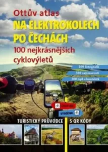 Ottův atlas na elektrokolech po Čechách – 100 nejkrásnějších cyklovýletů